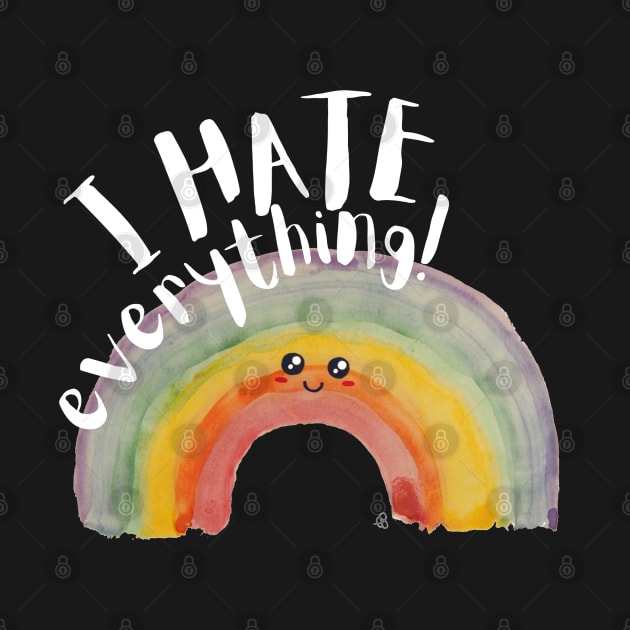 I Hate Everything, Kawaii Watercolor Rainbow - Sarcastic Cute Hater (black t-shirt) by Elinaana