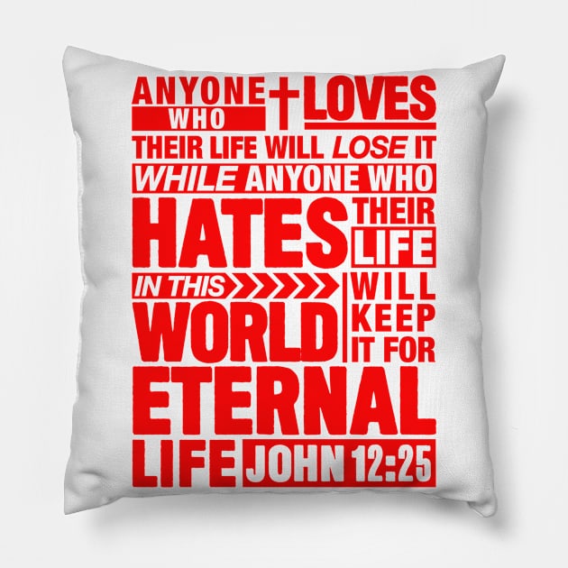 John 12:25 Eternal Life Pillow by Plushism