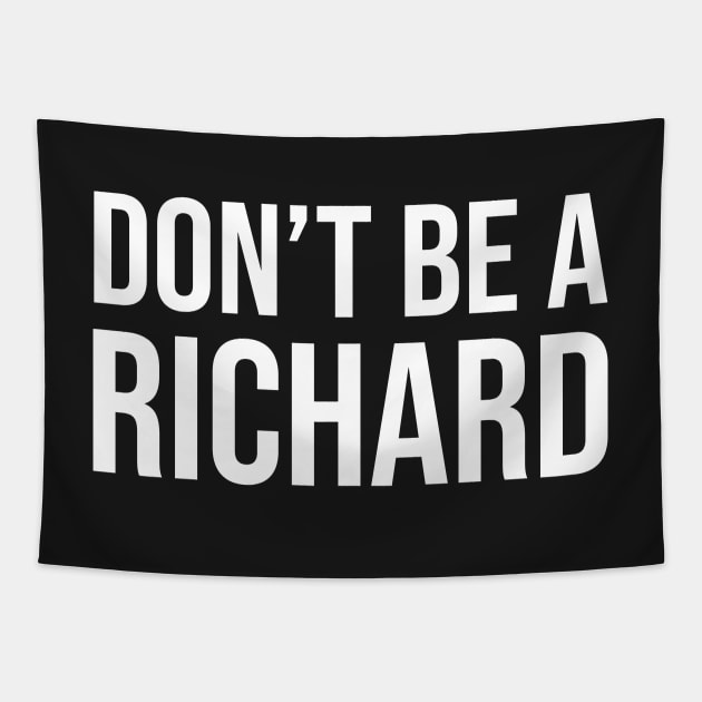 Don't Be a Richard Tapestry by ZachTheDesigner