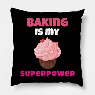 Baking Is My Superpower Pillow