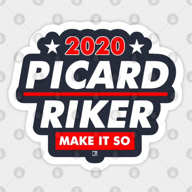 Picard And Riker 2020 Presidential Election Picard Sticker Teepublic