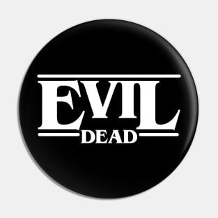 Evil Stranger Dead Things Pin