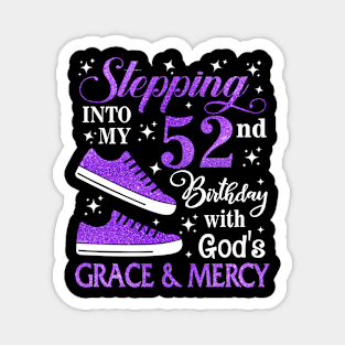 Stepping Into My 52nd Birthday With God's Grace & Mercy Bday Magnet