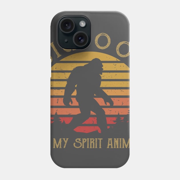 Bigfoot is my spirit animal Phone Case by JameMalbie