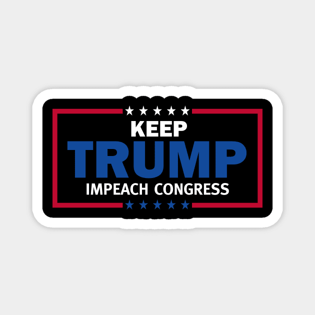 Keep Trump Impeach Congress President Trump Magnet by Brobocop