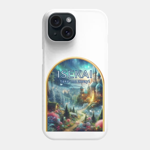 Isekai Take Me Away! Phone Case by GeekGirlsBazaar