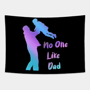 no one like dad Tapestry