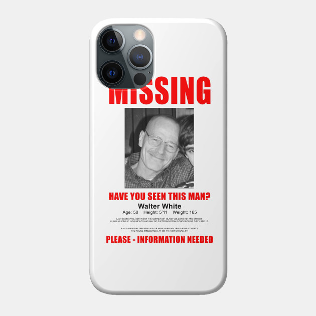 Breaking Bad Missing Sign - Breaking Bad - Phone Case