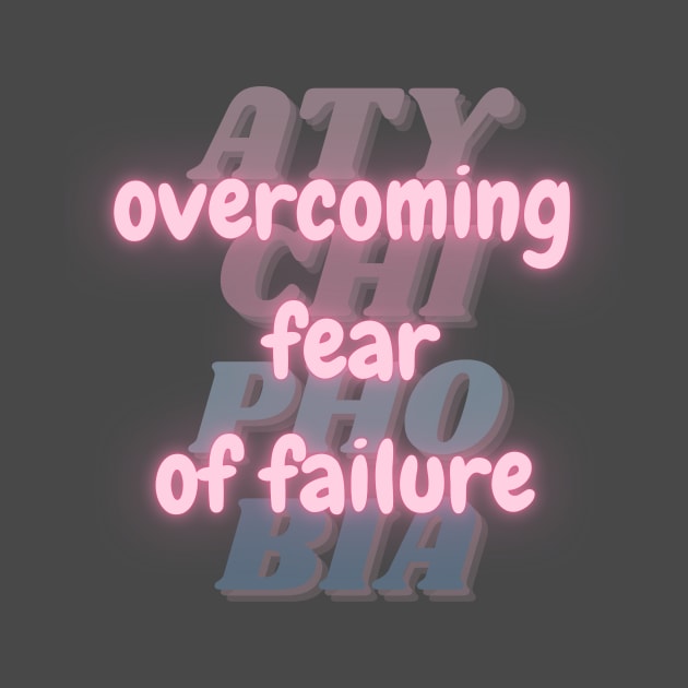 Overcoming Fear of Failure. Courage Over Atychiphobia. by Clue Sky