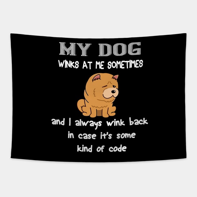 My dog winks at me sometimes and I always wink back in case it's some kind of code Tapestry by khalmer