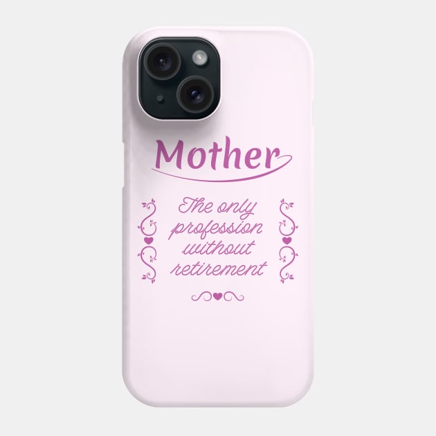 Professional Mother Phone Case by dkdesigns27