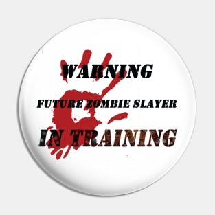 Zombie Slayer In Training Take 2 Pin