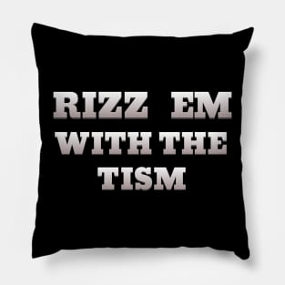 RIZZ EM WITH THE TISM Pillow