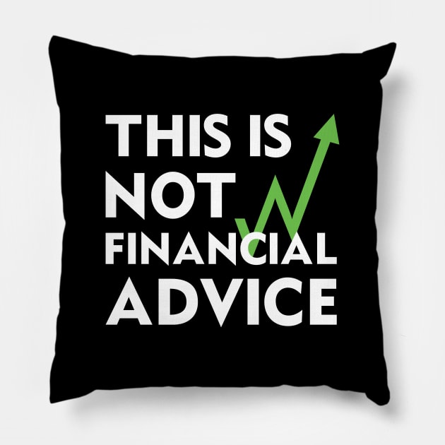 This is Not Financial Advice Pillow by Venus Complete