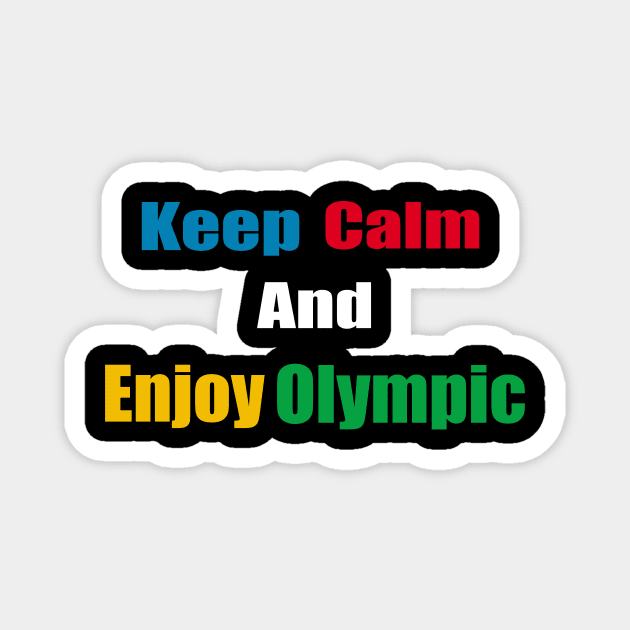 keep calm and enjoy Olympic - Olympic Games Tokyo 2020 Magnet by Dope_Design