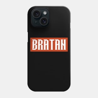 BRATAN Phone Case