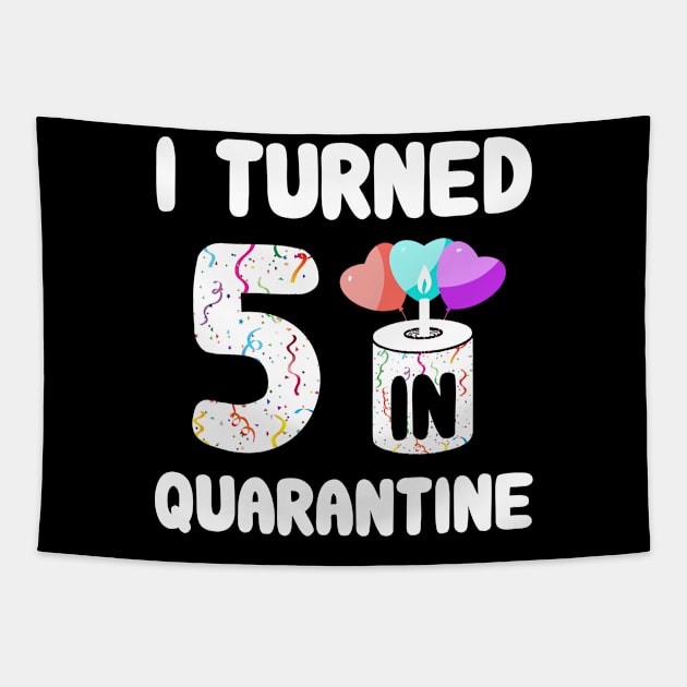 I Turned 5 In Quarantine Tapestry by Rinte