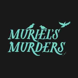 Logo v1 | Muriel's Murders T-Shirt