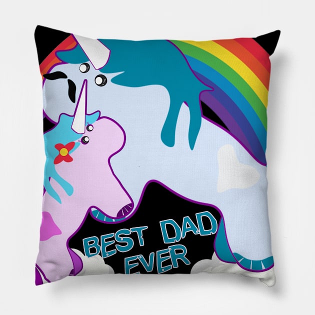 Best Dad Ever Unicorn with Rainbow Special Design for Unicorn lovers Gift Pillow by FoolDesign