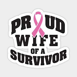 Proud wife of a survivor Magnet