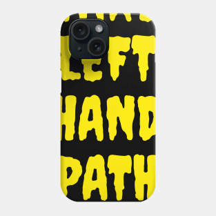 Take Left Hand Path Phone Case