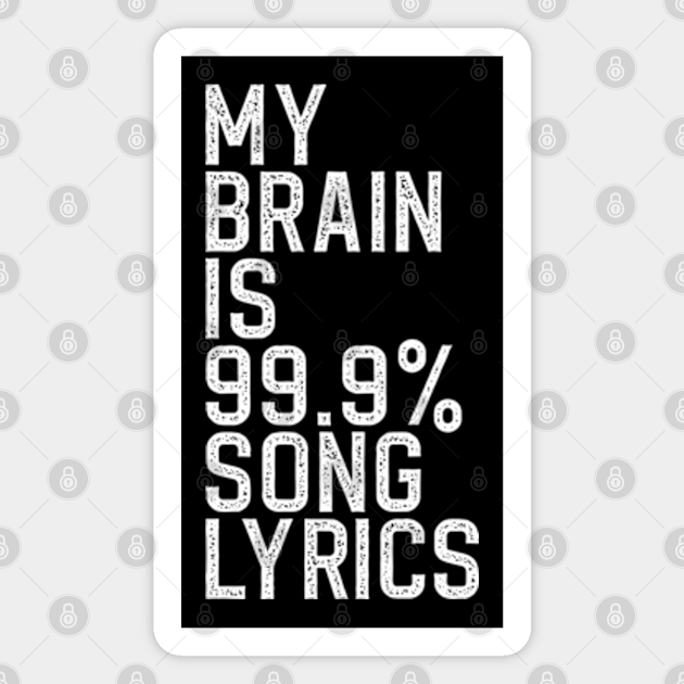 Music Lovers My Brain Is % Song Lyrics Funny - Music - Magnet | TeePublic Music Lovers My Brain Is % Song Lyrics Funny - Music - Magnet | TeePublic