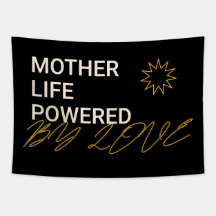 mother life powered by love Tapestry