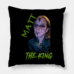 MATT the king Pillow