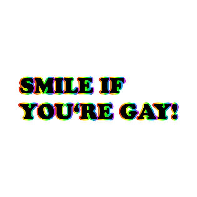 Smile if you are gay! by Johnny_Sk3tch