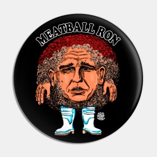 Meatball Ron Pin