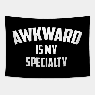 Awkward Is My Specialty Funny Socially Anxious Tapestry