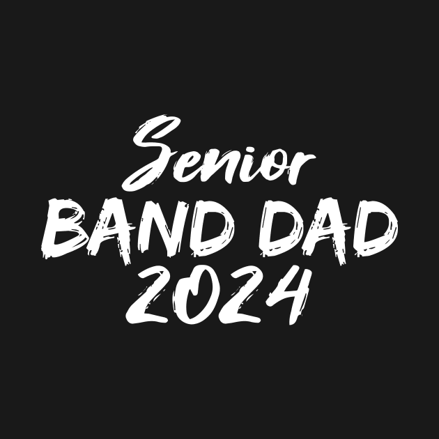 Senior Band Dad 2024 Marching Band Parent Class of 2024 by Giftyshoop