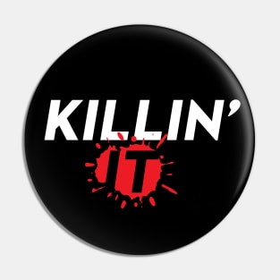 Killin' It Awesome Successful shirt Pin