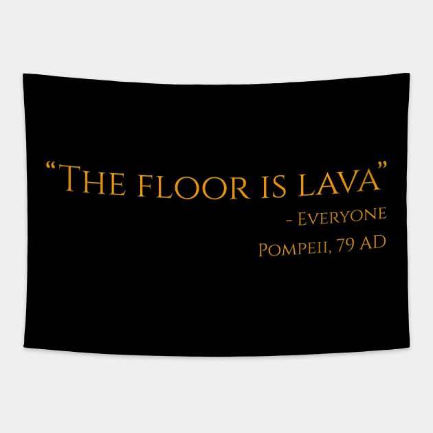 The Floor Is Lava Tapestry by Styr Designs