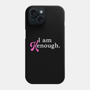 I am Kenough Phone Case