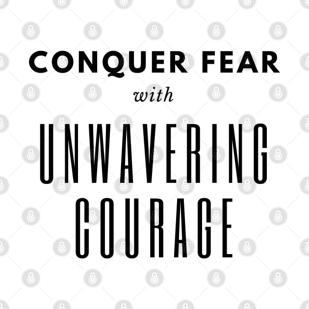 Conquer Fear with Unwavering Courage by Nomadic Raconteur