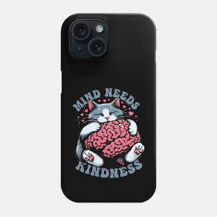 Mind Needs Kindness Phone Case