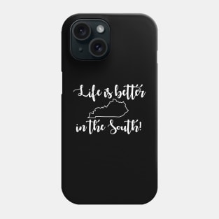 Kentucky Life is Better in the South Phone Case