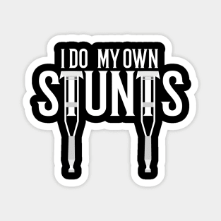 i do my own stunts Magnet