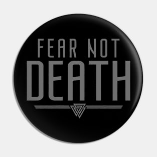 Fear Not Death | Inspirational Quote Design Pin