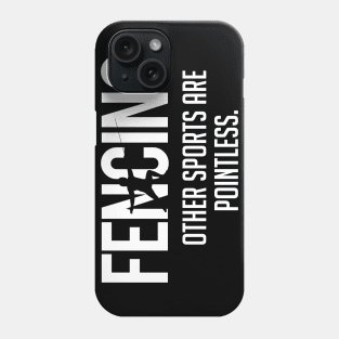 Fencing other sports are pointless (white) Phone Case