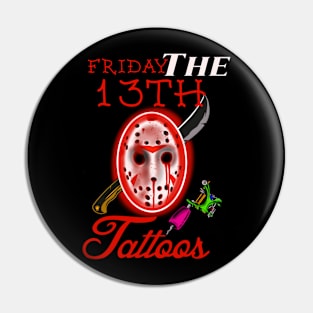 Friday the thirteenth tattoo Pin