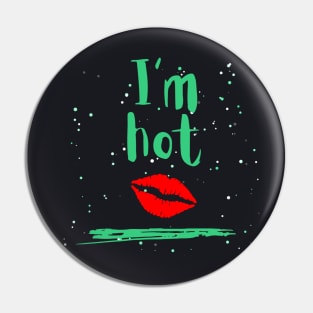 I´m hot, coffee/tea is hot Pin