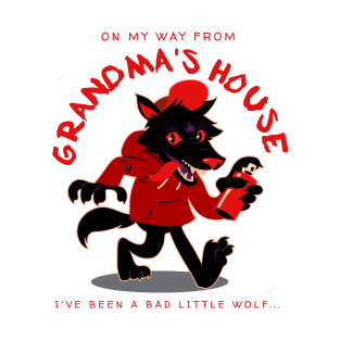 I'm a Bad Little Wolf after Grandma's T-Shirt