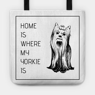 Home is Where my Yorkie Is - Yorkie Lovers Tote