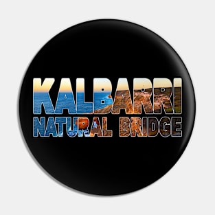 KALBARRI - Natural Bridge Western Australia Sunset Pin