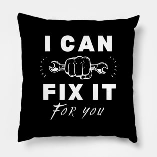 Cool mechanic quote I can fix it for you. Pillow