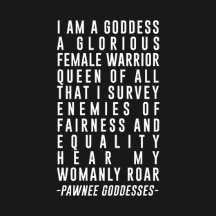 I am a goddess a glorious female T-Shirt