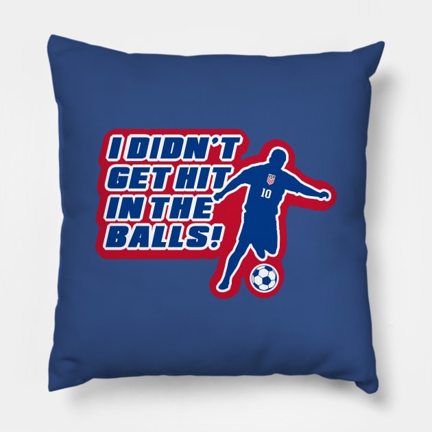 I Didn't Get Hit In The Balls! Pillow by Mike Ralph Creative