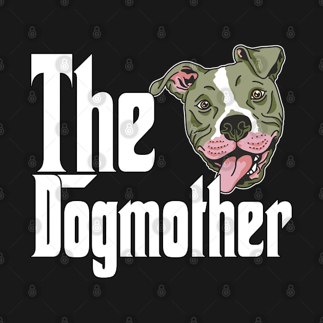 Pitbull Dog Mom Dogmother Dogs Mommy by The Agile Store